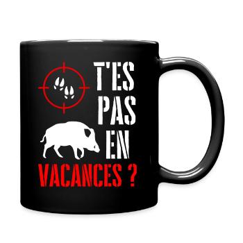 Chasse Humour Sanglier T'es pas en vacances ? - Mug uni - noir - Droite