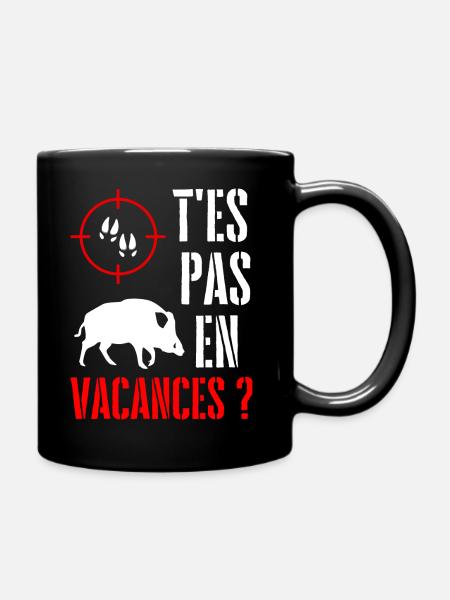 Chasse Humour Sanglier T'es pas en vacances ? - Mug uni - noir
