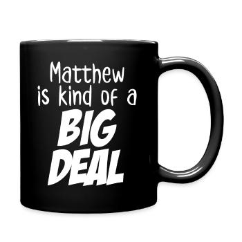 Matthew is Kind of a Big Deal - Full Colour Mug - black - Right