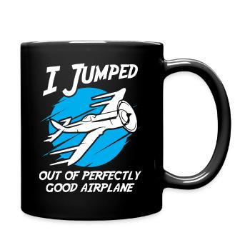 I Jumped Out of a Perfectly Good Airplane - Tasse einfarbig - Schwarz - Rechts