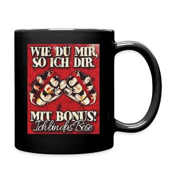 Wie du mir so ich dir ! - Tasse einfarbig - Schwarz - Rechts