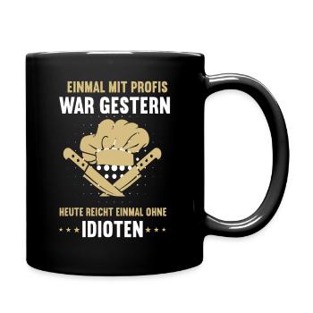 Einmal mit Profis Koch Köche Kochen Kochmütze - Tasse einfarbig - Schwarz - Rechts