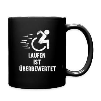Laufen ist Überbewertet Rollstuhl Rollstuhlfahrer - Tasse einfarbig - Schwarz - Rechts