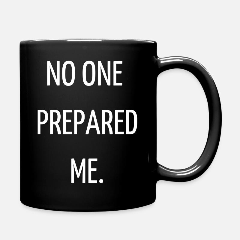 No one prepared me - Mug uni - noir