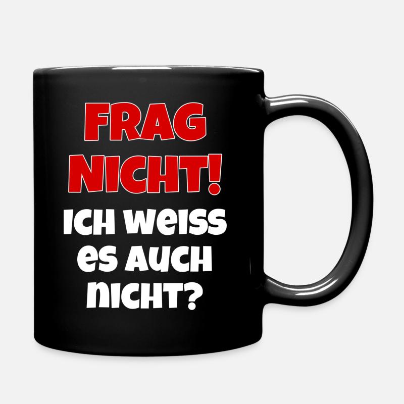Lustiger spruch "Frag nicht" - Tasse einfarbig - Schwarz