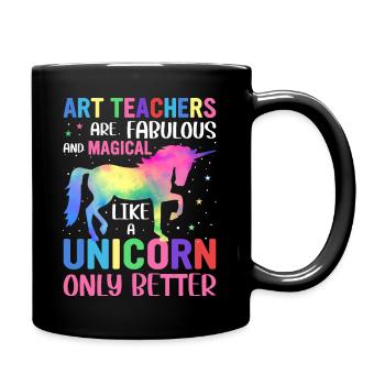 Art teachers are fabulous and magical like unicorn - Full Colour Mug - black - Right