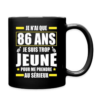 je n ai que 86 ans / humour anniversaire 86 ans - Mug uni - noir - Droite