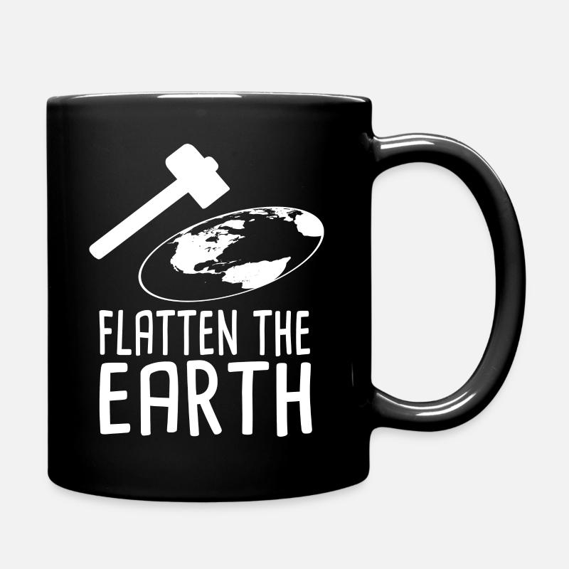 Flatten The Earth - Tasse einfarbig - Schwarz