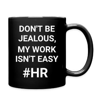 Don t Be Jealous My Work Isn t Easy HR - Full Colour Mug - black - Right