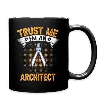 Glauben Sie mir, ich bin Architekt - Tasse einfarbig - Schwarz - Rechts