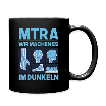 MTRA wir machen es um Dunkeln Radiologie - Tasse einfarbig - Schwarz - Rechts