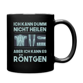 Ich kann dumm nicht heilen aber ich kann Röntgen - Tasse einfarbig - Schwarz - Rechts