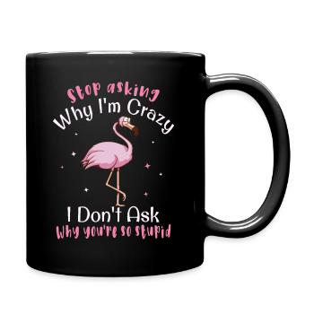 Arrête de te demander pourquoi je suis fou, Flamingo - Mug uni - noir - Droite