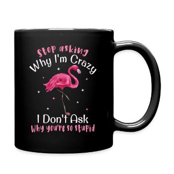 Arrête de te demander pourquoi je suis fou, Flamingo - Mug uni - noir - Droite