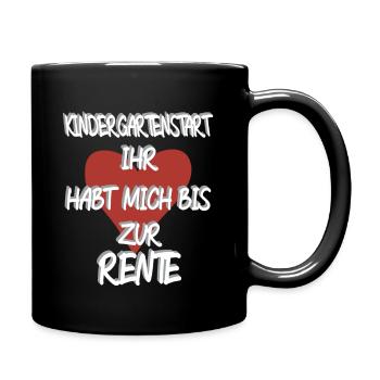 Kindergartenstart, Ihr habt mich bis zur Rente - Tasse einfarbig - Schwarz - Rechts