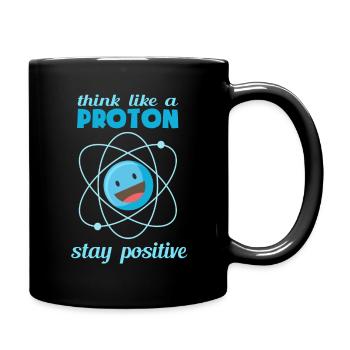 Restez positif Bonne humeur Proton | Chimie Physique - Mug uni - noir - Droite