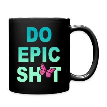 Drôles de dictons - DO EPIC SHIT - Mug uni - noir - Droite