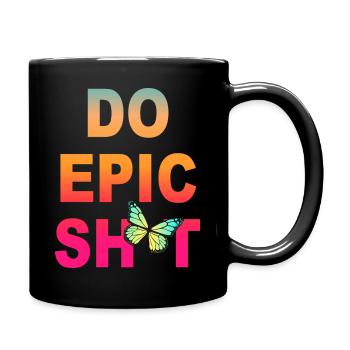 Dictons drôles - DO EPIC SHIT - Mug uni - noir - Droite