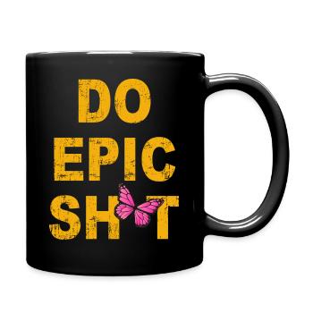 Lustige Sprüche - DO EPIC SHIT - Tasse einfarbig - Schwarz - Rechts