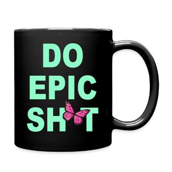 Drôles de dictons - DO EPIC SHIT - Mug uni - noir - Droite