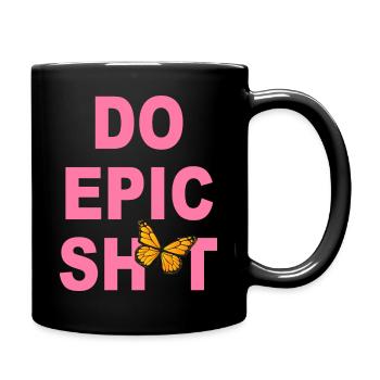 Lustige Sprüche - DO EPIC SHIT - Tasse einfarbig - Schwarz - Rechts