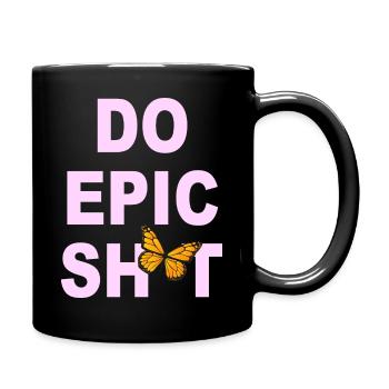 Drôles de dictons - DO EPIC SHIT - Mug uni - noir - Droite