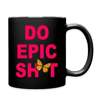 Lustige Sprüche - DO EPIC SHIT - Tasse einfarbig - Schwarz - Rechts