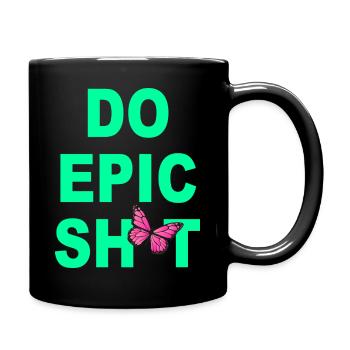 Drôles de dictons - DO EPIC SHIT - Mug uni - noir - Droite