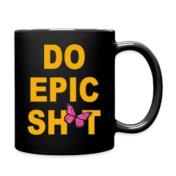 Drôles de dictons - DO EPIC SHIT - Mug uni - noir - Droite