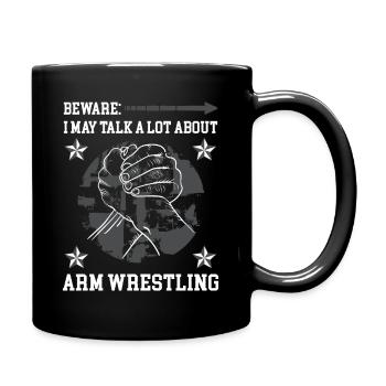 beware I may talk a lot about arm wrestling - Tasse einfarbig - Schwarz - Rechts