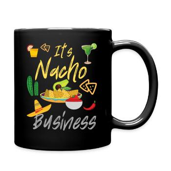 C’est Nacho votre entreprise, pas votre entreprise - Mug uni - noir - Droite