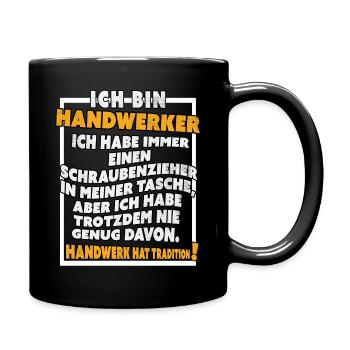 Ich bin Handwerker Lustige Handwerkerspruch - Tasse einfarbig - Schwarz - Rechts