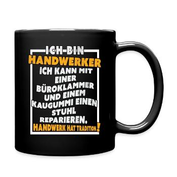 Ich bin Handwerker Lustige Handwerkerspruch - Tasse einfarbig - Schwarz - Rechts