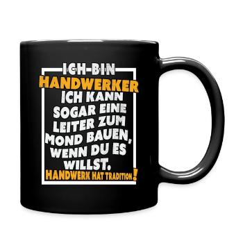 Ich bin Handwerker Lustige Handwerkerspruch - Tasse einfarbig - Schwarz - Rechts