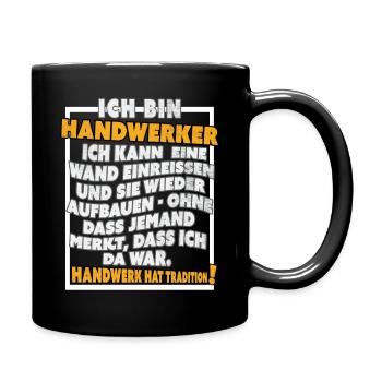 Ich bin Handwerker Lustige Handwerkerspruch - Tasse einfarbig - Schwarz - Rechts