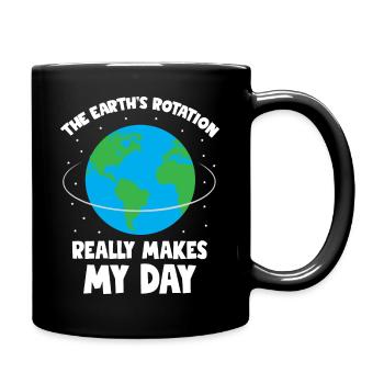 The Earth s rotation makes my day fun science - Tasse einfarbig - Schwarz - Rechts