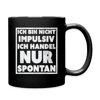 Lustige Sprüche T-Shirt online bestellen ,nur hier - Tasse einfarbig - Schwarz - Rechts