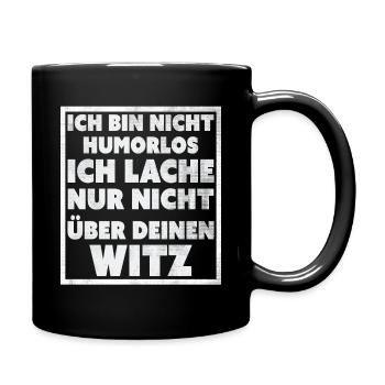 Lustige Sprüche T-Shirt online bestellen ,nur hier - Tasse einfarbig - Schwarz - Rechts
