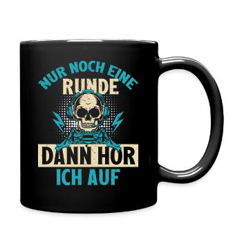 NUR NOCH EINE RUNDE DANN HÖR ICH AUF - Tasse einfarbig - Schwarz - Rechts