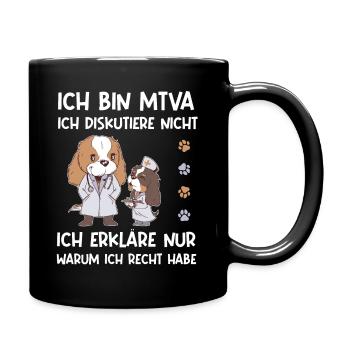 Ich bin MTVA, Ich diskutiere nicht, ich habe recht - Tasse einfarbig - Schwarz - Rechts