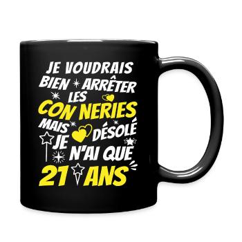 conneries 21 ans / humour anniversaire 21 ans - Mug uni - noir - Droite