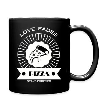 Love fades pizza stays forever - Full Colour Mug - black - Right