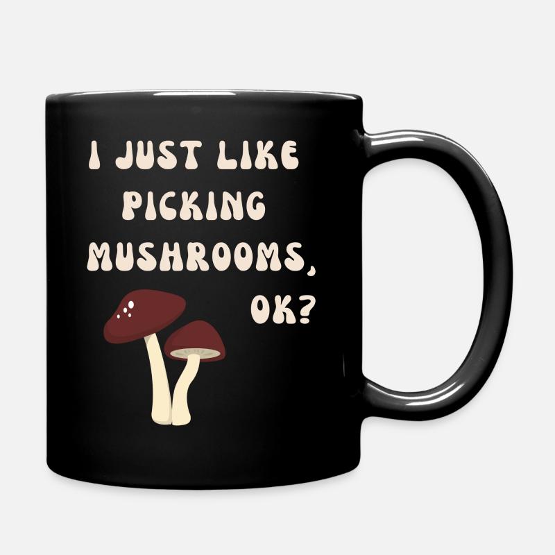 J’aime juste cueillir des champignons, d’accord? - Mug uni - noir