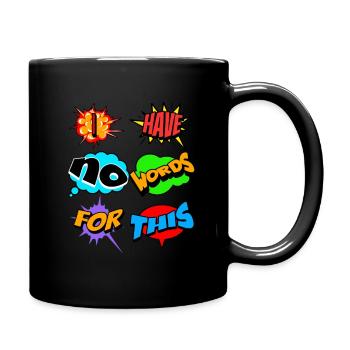 I HAVE NO WORDS FOR THIS - Tasse einfarbig - Schwarz - Rechts