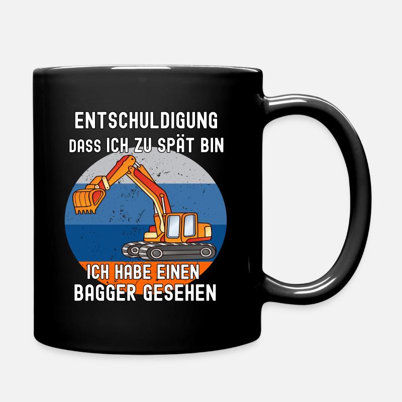 Entschuldigung zu spät, habe einen Bagger gesehen - Tasse einfarbig - Schwarz