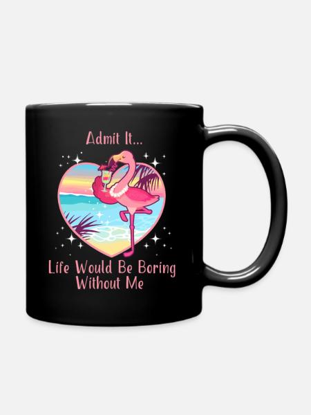 Avouez que la vie serait ennuyeuse sans moi Flamingo - Mug uni - noir