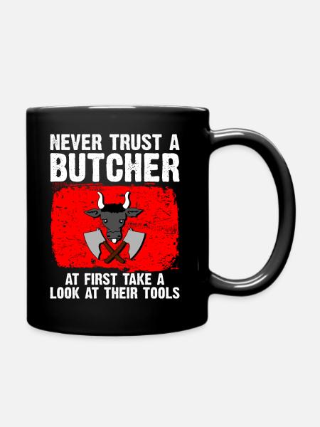 Ne faites jamais confiance à un boucher - regardez leurs outils - Mug uni - noir
