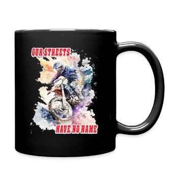 Motorrad Biker Spruch - our streets have no name - Full Colour Mug - black - Right