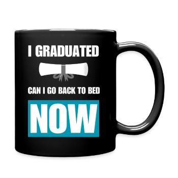 J’ai obtenu mon diplôme Puis-je retourner au lit maintenant Graduation - Mug uni - noir - Droite