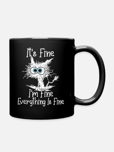 It's Fine I'm Fine Everything Is Fine Black cat - Tasse einfarbig - Schwarz